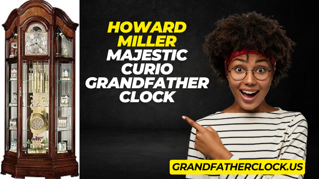 Howard Miller Majestic Curio Grandfather Clock