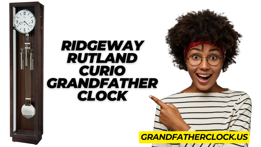 Ridgeway Rutland Curio Grandfather Clock