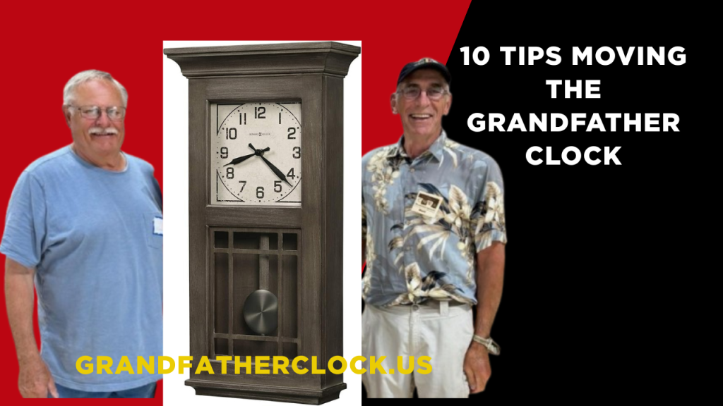 10 Expert Tips for Moving a Grandfather Clock Safely