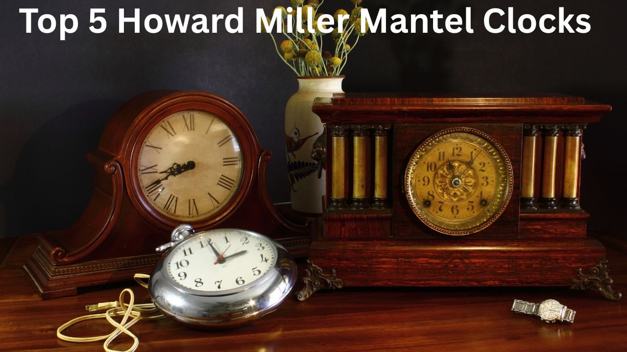 Top 5 Howard Miller Mantel Clocks