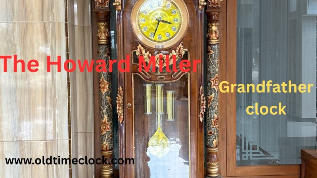 The Old Howard Miller Grandfather Clock