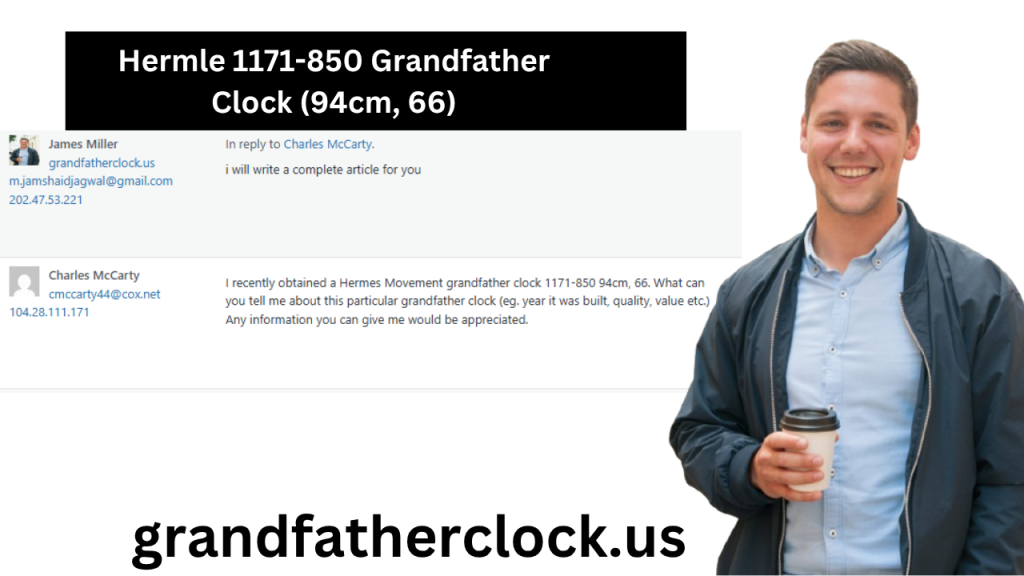 The Hermle 1171-850 Grandfather Clock (94cm, 66): A Complete Guide